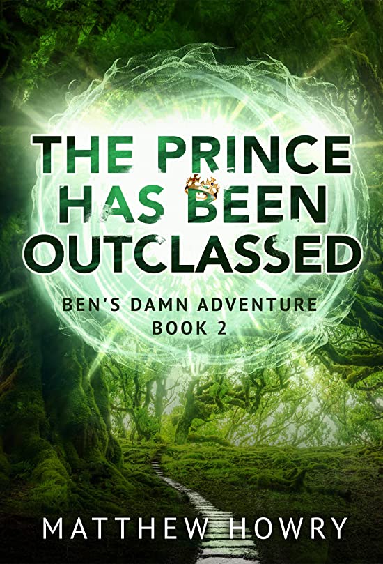 Ben's Damn Adventure: The Prince Has Been Outclassed