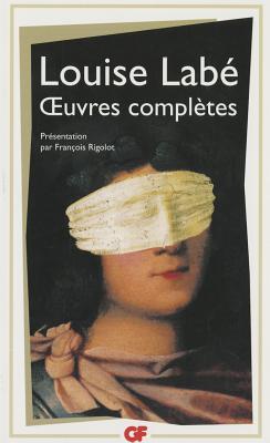 Œuvres complètes: Sonnets, Elegies, Débat de folie et d'amour