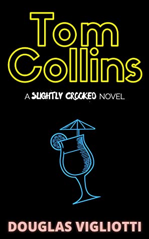 Tom Collins: A 'Slightly Crooked' Novel