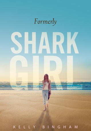 Formerly Shark Girl (Shark Girl, #2)