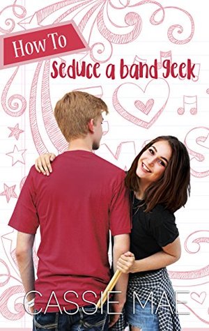 How to Seduce a Band Geek (How To #2)