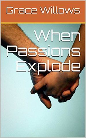 When Passions Explode