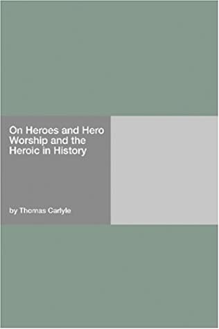 On Heroes, Hero Worship and the Heroic in History