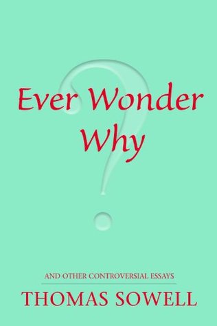 Ever Wonder Why? and Other Controversial Essays