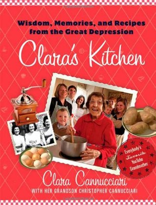 Clara's Kitchen: Wisdom, Memories, and Recipes from the Great Depression