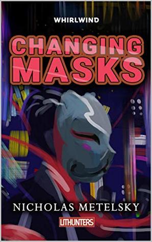 Changing Masks (Whirlwind #1)