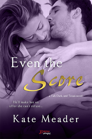 Even the Score (Tall, Dark, and Texan, #1)