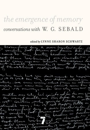 The Emergence of Memory: Conversations With W. G. Sebald