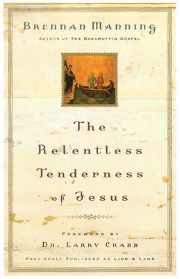 The Relentless Tenderness of Jesus