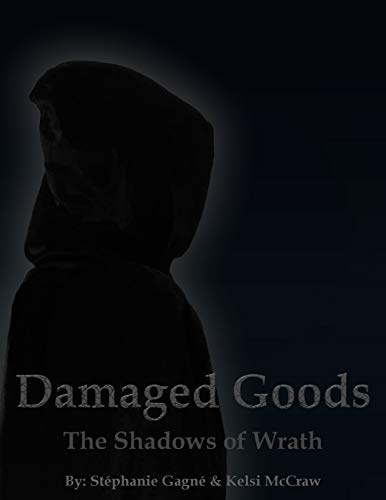 Damaged Goods: The Shadows of Wrath