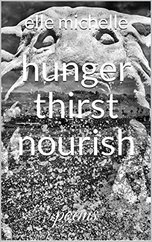 hunger thirst nourish: poems