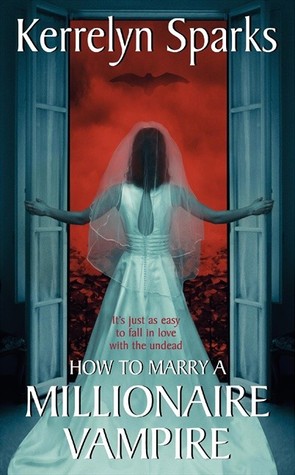 How to Marry a Millionaire Vampire (Love at Stake, #1)