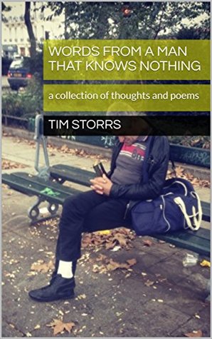 words from a man that knows nothing: a collection of thoughts and poems