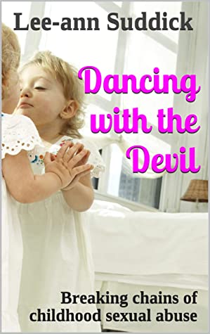 Dancing with the Devil: Breaking chains of childhood sexual abuse