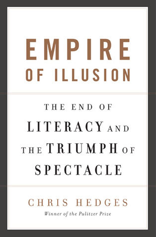 Empire of Illusion: The End of Literacy and the Triumph of Spectacle