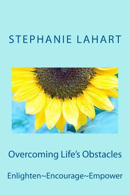 Overcoming Life's Obstacles: Enlighten-Encourage-Empower