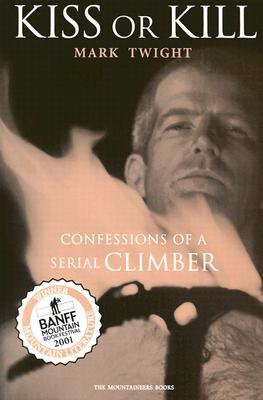 Kiss or Kill: Confessions of a Serial Climber