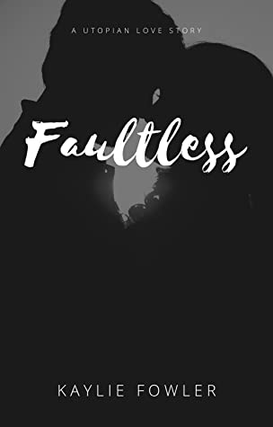 Faultless: A Utopian Love Story