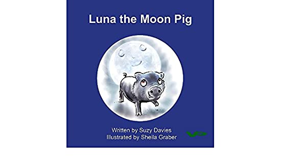 Luna The Moon Pig (Luna The Moon Pig Series 1)
