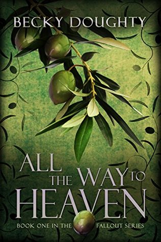 All the Way to Heaven (The Fallout Series #1)