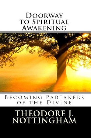 Doorway to Spiritual Awakening: Becoming Partakers of the Divine (The Transformational Wisdom Series Book 1)