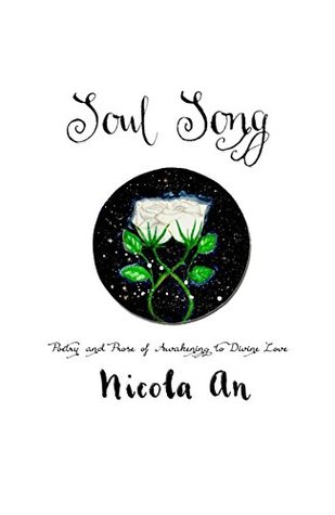 Soul Song: Poetry and Prose of Awakening to Divine Love