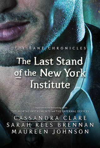 The Last Stand of the New York Institute (The Bane Chronicles, #9)