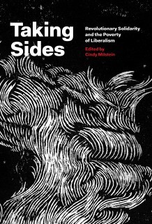 Taking Sides: Revolutionary Solidarity and the Poverty of Liberalism