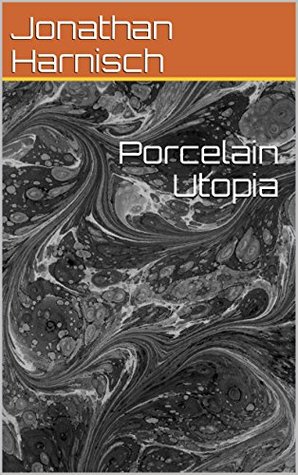 Porcelain Utopia