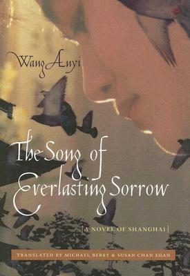 The Song of Everlasting Sorrow: A Novel of Shanghai