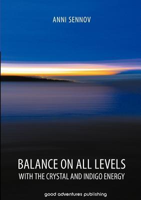 Balance on All Levels with the Crystal and Indigo Energy