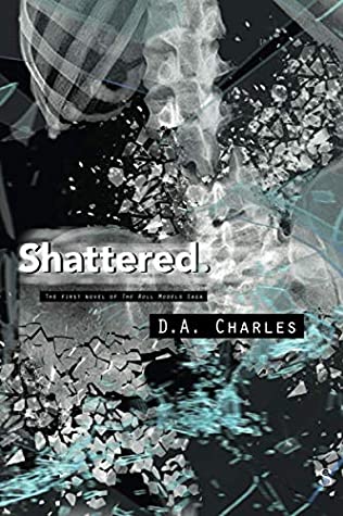 Shattered (The Roll Models Saga, #1)