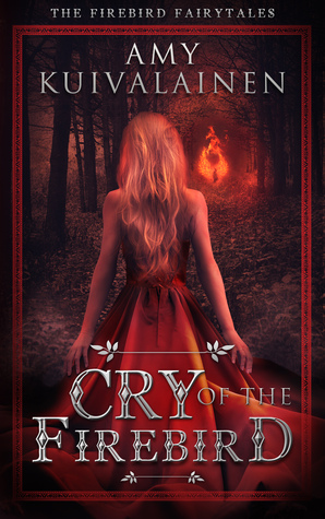 Cry of the Firebird (The Firebird Fairytales, #1)