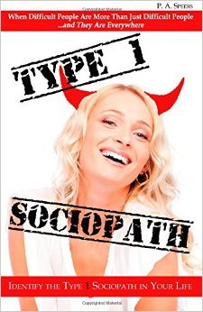 Type 1 Sociopath - When Difficult People Are More Than Just Difficult People