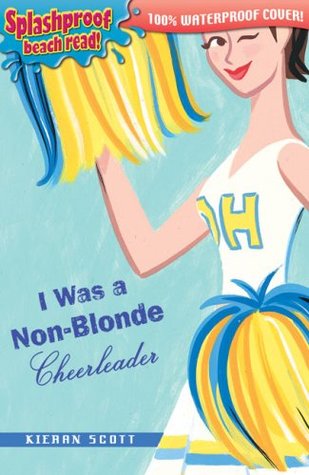 I Was a Non-Blonde Cheerleader (Cheerleader Trilogy, #1)