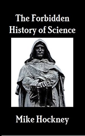 The Forbidden History of Science (The God Series Book 26)