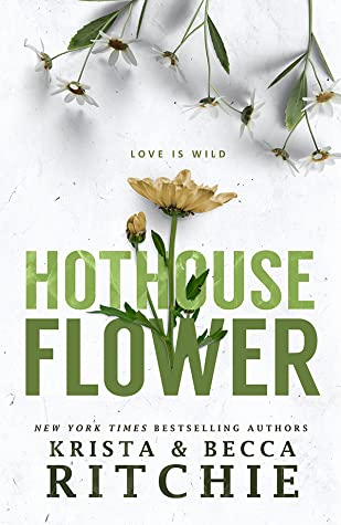 Hothouse Flower (Calloway Sisters, #2)