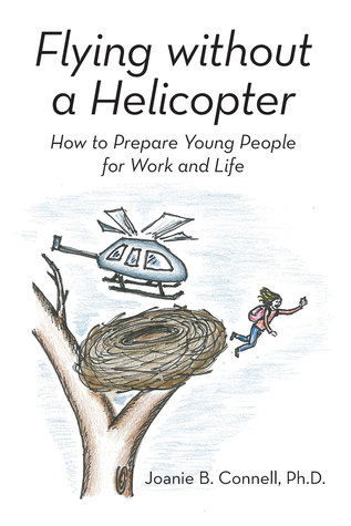 Flying Without a Helicopter: How to Prepare Young People for Work and Life