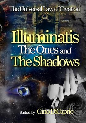 The Universal Law of Creation: Book III Illuminatis the Ones and the Shadows