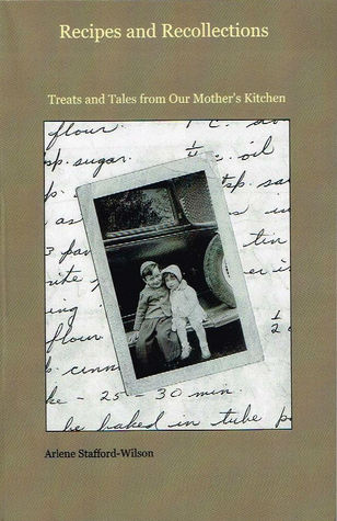 Recipes and Recollections: Treats and Tales from Our Mother's Kitchen