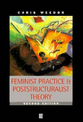 Feminist Practice and Poststructuralist Theory