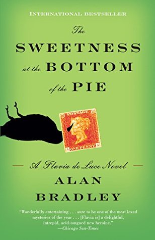 The Sweetness at the Bottom of the Pie (Flavia de Luce, #1)
