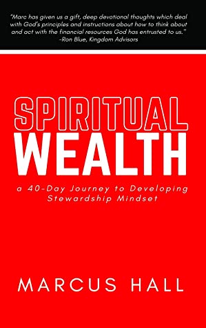 Spiritual Wealth: a 40-Day Journey to Developing Stewardship Mindset