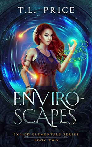 Enviro-Scapes: Exiled Elementals Series (Book Two)