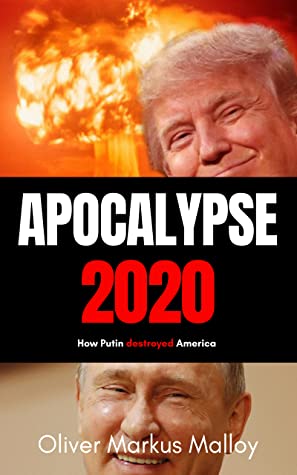 Apocalypse 2020: How Putin destroyed America