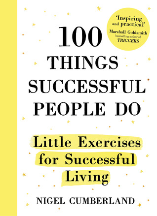 100 Things Successful People Do: Little Exercises for Successful Living