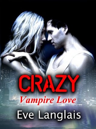 Crazy: Vampire Love (Crazy Ella in Love, #1)