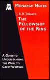 J. R. R. Tolkien's The Fellowship of The Ring (Monarch Notes A Guide To Understanding The World's Great Writing)