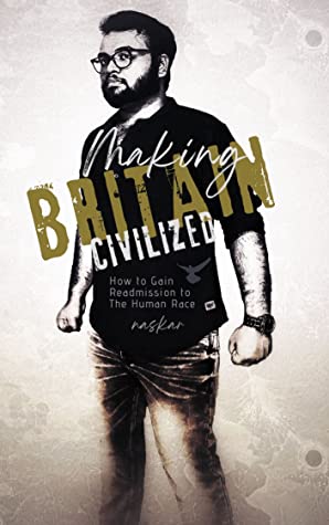Making Britain Civilized: How to Gain Readmission to The Human Race