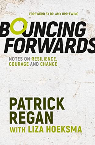 Bouncing Forwards: Notes on Resilience, Courage and Change